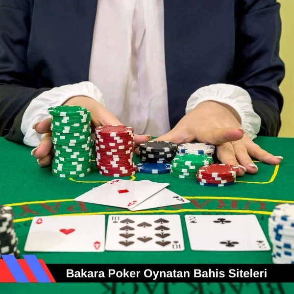 Bakara Poker Oynatan Bahis Siteleri