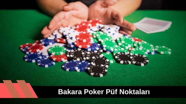 Bakara Poker Püf Noktaları