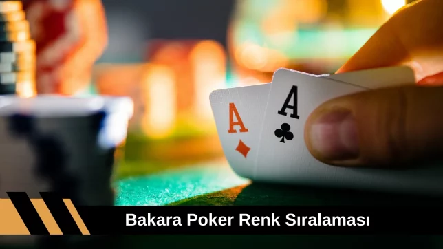 Bakara Poker Renk Sıralaması