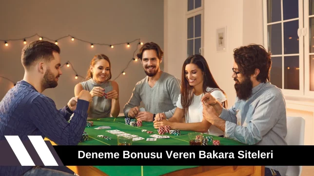 Deneme Bonusu Veren Bakara Siteleri